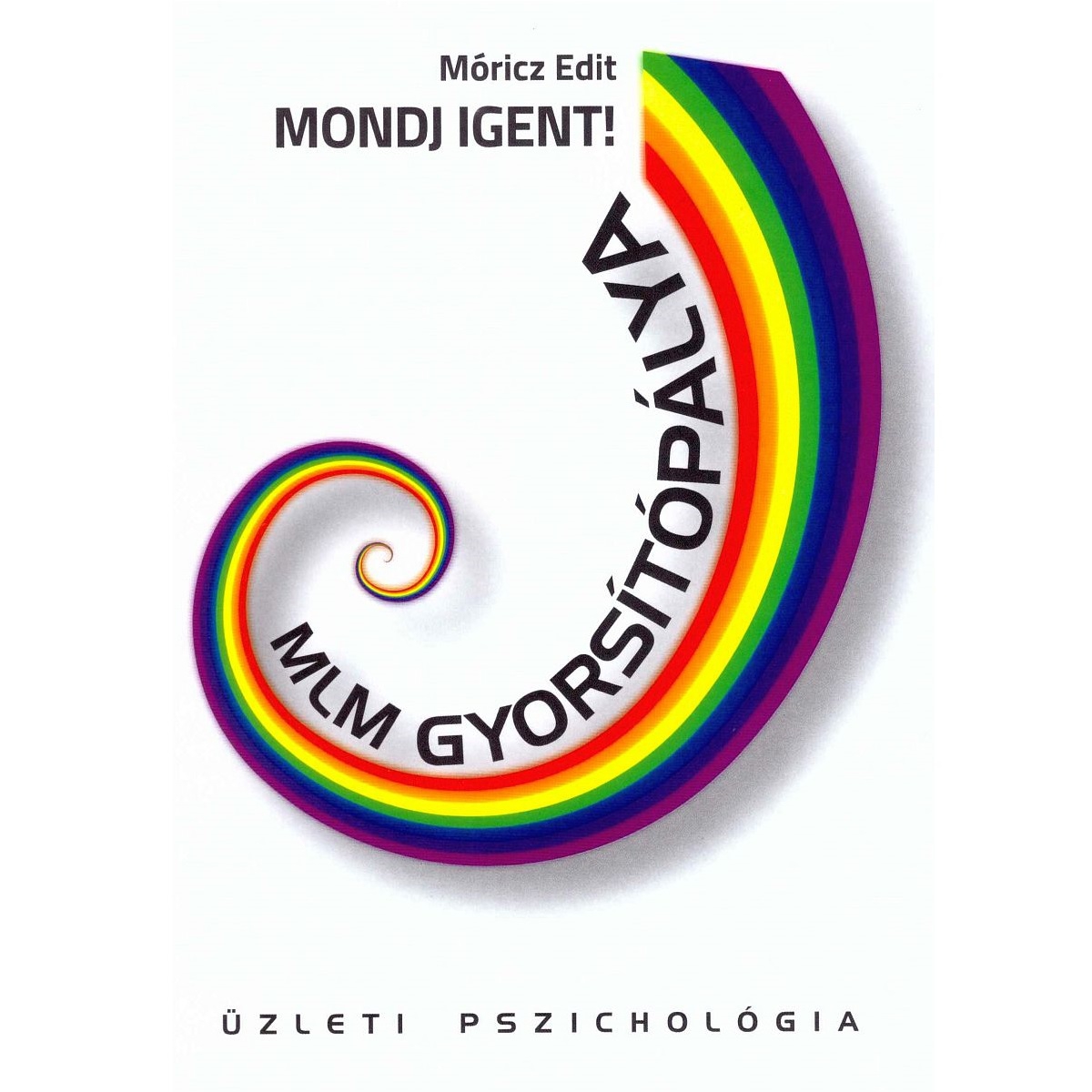 Mondj igent! - MLM gyorsító pálya